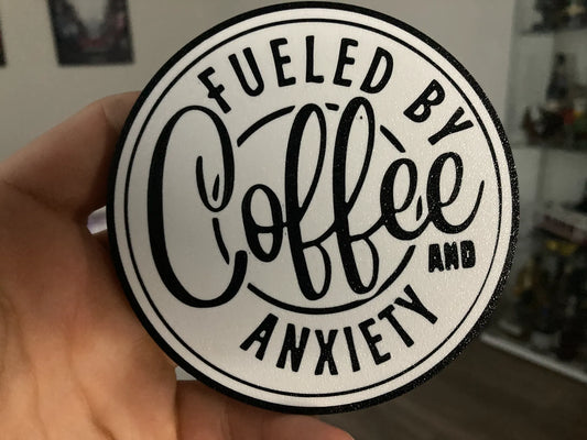 Coffee & Anxiety PLA 3D Baskı Bardak Altlığı – “Fueled by Coffee and Anxiety”